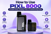 How to Use PIXL 8000: Complete Setup, Charging, Pods and Troubleshooting Guide